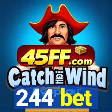 244 bet